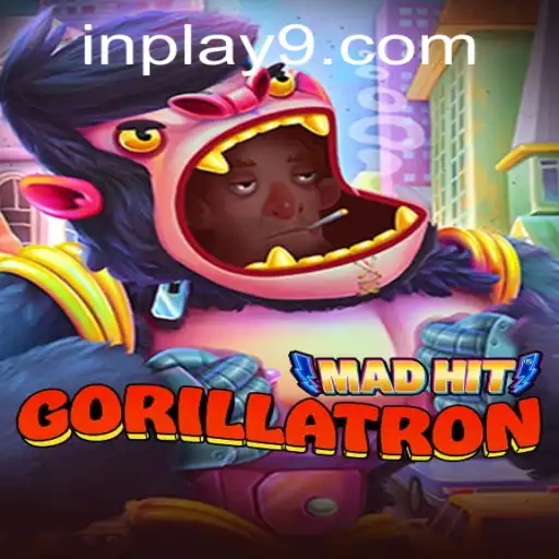 MadHitGorillatron: A New InPlay Sensation